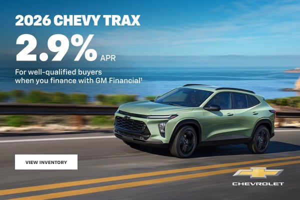 2026 Chevy Trax. 2.9% APR
For well-qualified buyers when you finance with GM Financial.